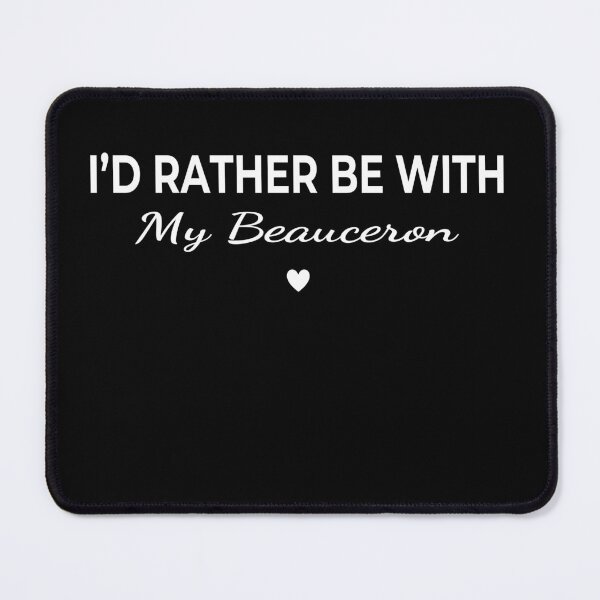 Item preview, I’d Rather Be With My Beauceron – Cute Dog Lover designed and sold by The Real Life Symphony.