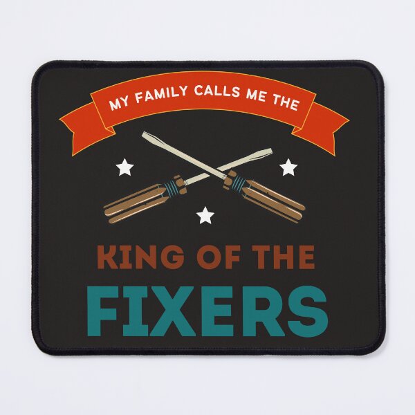 Item preview, My family calls me the king of the fixers designed and sold by Kamzzi.