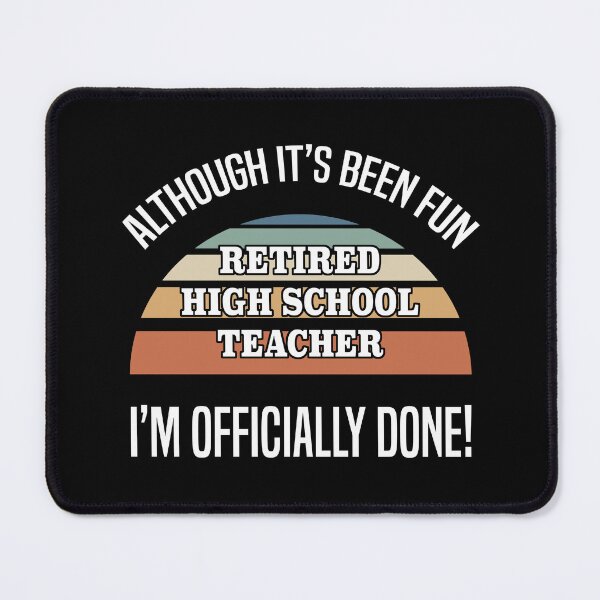 Item preview, Funny Retired High School Teacher designed and sold by thepixelgarden.
