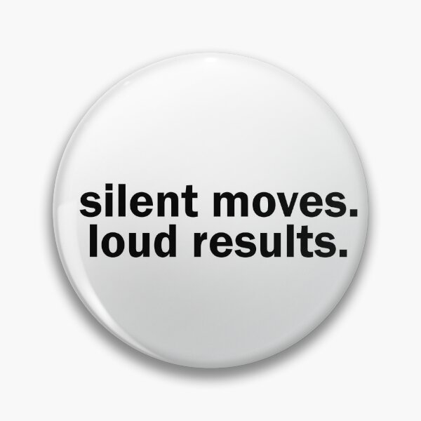 Item preview, silent moves loud results designed and sold by designing01Ar3.