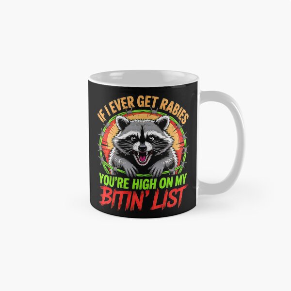 Item preview, If I Ever Get Rabies, You're High On My Bitin' List designed and sold by URGlden.