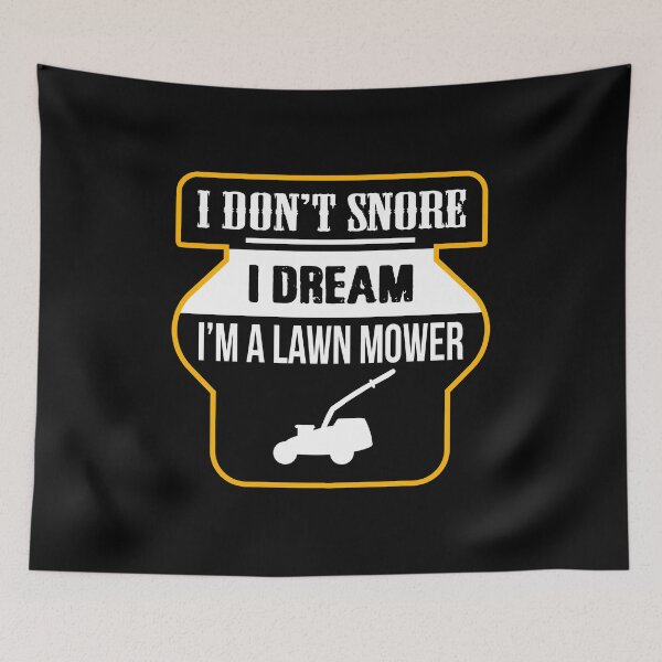 Item preview, I Don't Snore I Dream I'm A Lawn Mower - Funny Snoring designed and sold by CreativeStrike.