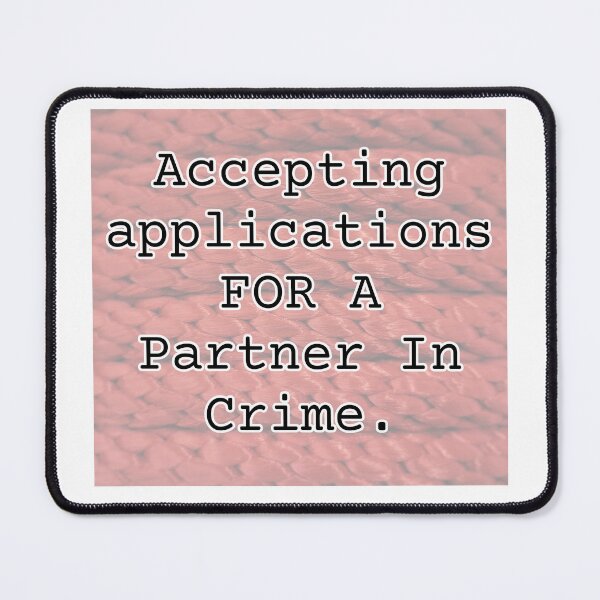 Item preview, Applications For A Partner In Crime designed and sold by Lisamariesumner.