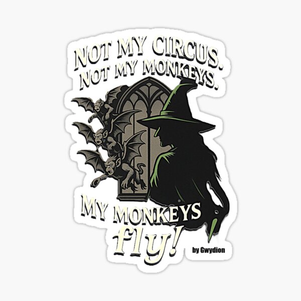 Item preview, Not my Circus, not my Monkeys. - My monkeys fly! designed and sold by Statement-G.
