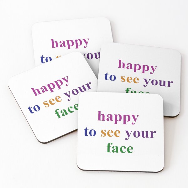 Item preview, Happy to see your face  designed and sold by bex2313.