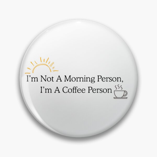 Item preview, I'm Not A Morning Person, I'm A Coffee Person  designed and sold by AfterDarkDigital.