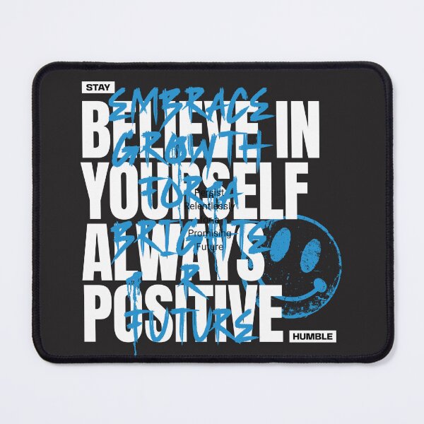 Item preview, BELIEVE IN YOURSELF, ALWAYS POSITIVE, STAY HUMBLE designed and sold by PrintDesignsLLC.