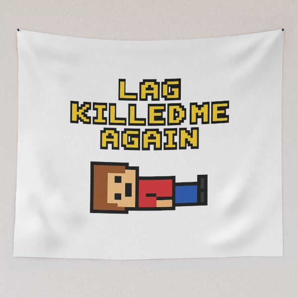 Item preview, Lag Killed Me Again – Gamer Pixel Art Meme designed and sold by Design_Your_Day.