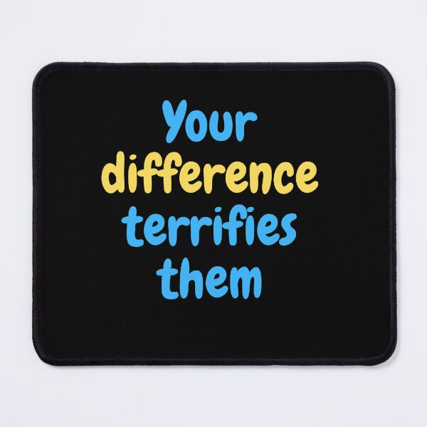 Item preview, Your Difference Terrifies Them - Bold Empowerment Quote designed and sold by Tiatooty.