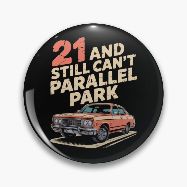 Item preview, 21 and Still Can't Parallel Park designed and sold by theartfulaspie.