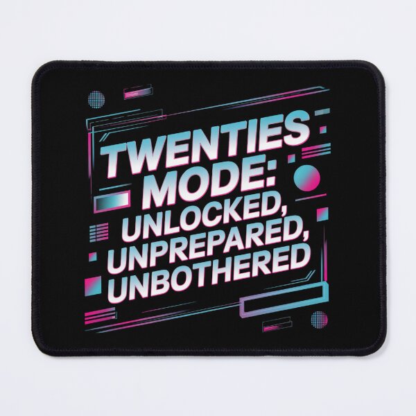 Item preview, Twenties Mode: Unlocked, Unprepared, Unbothered designed and sold by theartfulaspie.