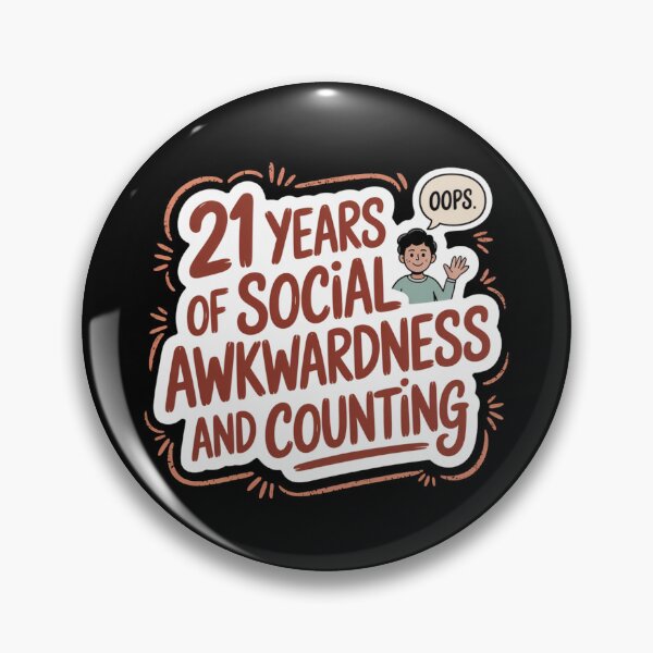Item preview, 21 Years of Social Awkwardness and Counting designed and sold by theartfulaspie.