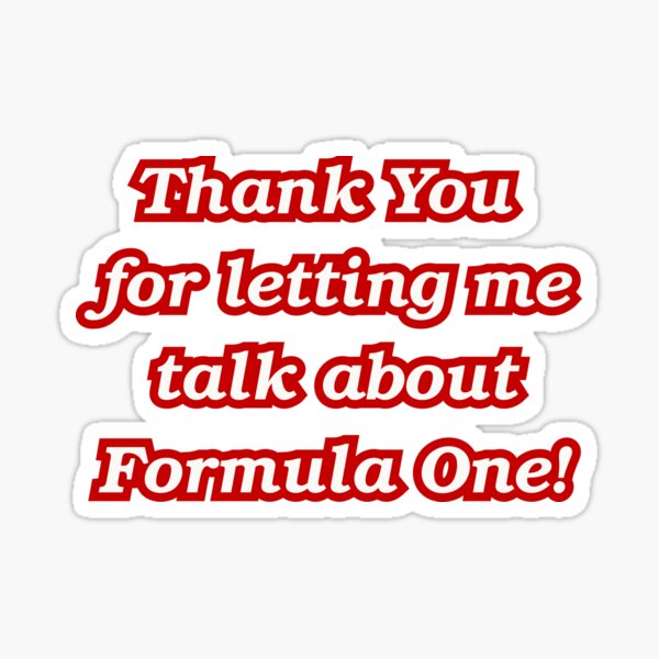Item preview, thank you for letting me talk about formula one! girly merch designed and sold by MAISONDEPODIUM.