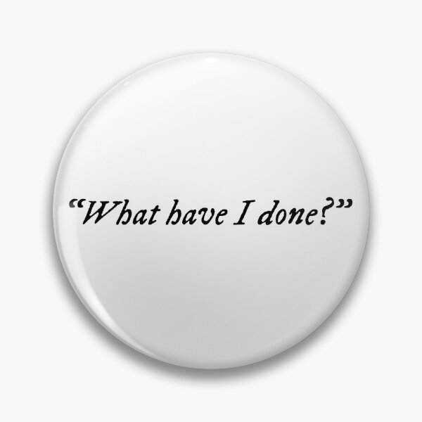 Item preview, What have I done Conrad Fisher  designed and sold by vandaziba.