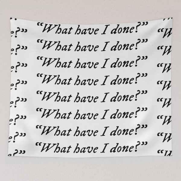 Item preview, What have I done Conrad Fisher  designed and sold by vandaziba.