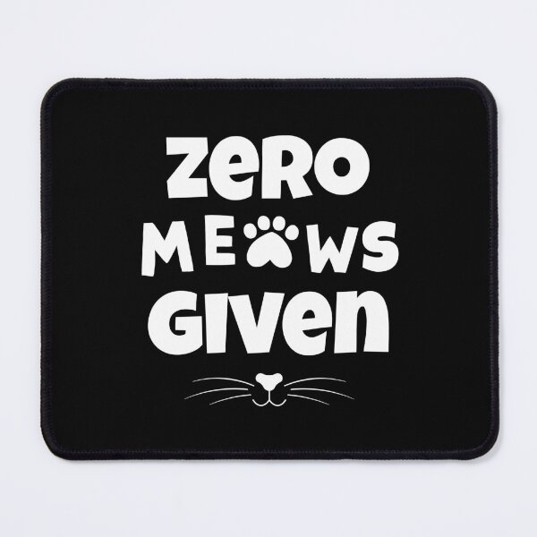 Item preview, Zero Meows Given Funny Cat Lover Shirt – Sassy Feline Attitude with Paw Print designed and sold by Fredster1966.