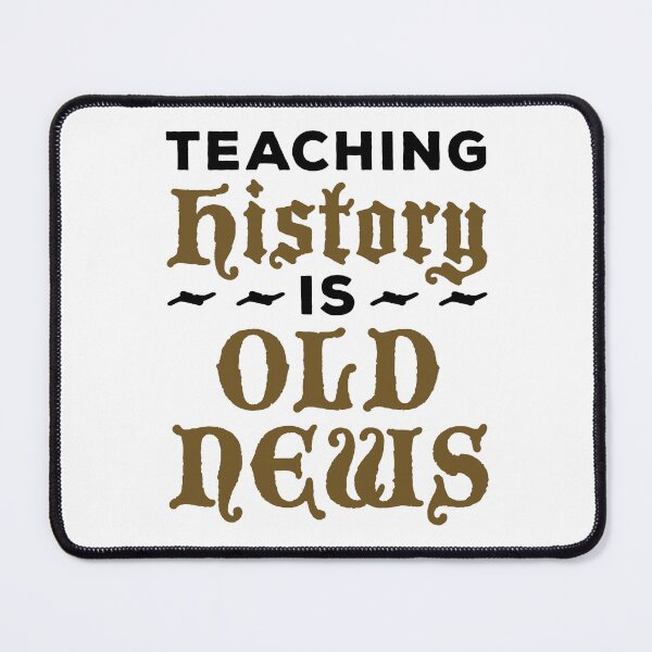 Item preview, Funny History Teacher Teaching History Is Old News designed and sold by jaygo.