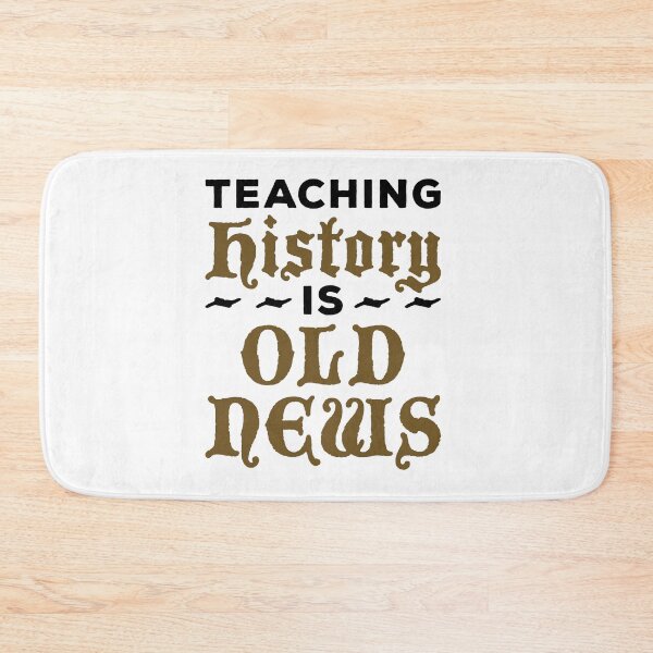 Item preview, Funny History Teacher Teaching History Is Old News designed and sold by jaygo.
