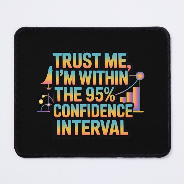 Item preview, Trust me, I'm within 95% confidence interval, funny data and statistics designed and sold by NoetherSym.