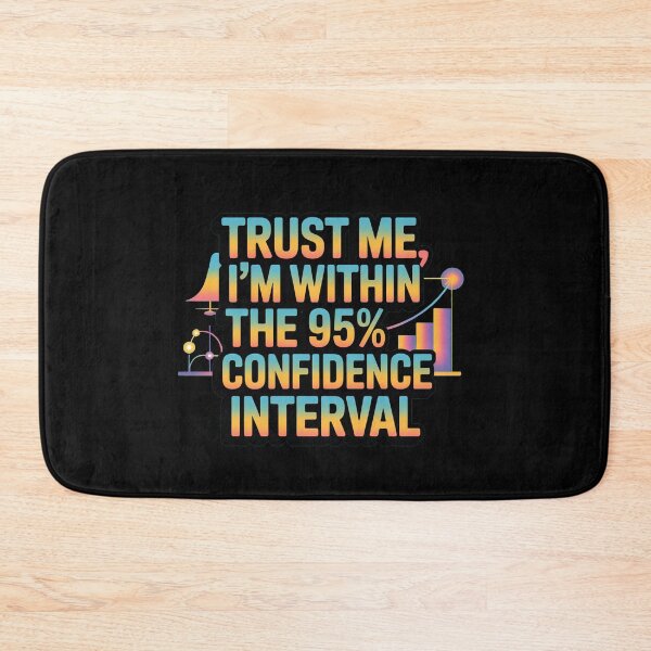 Item preview, Trust me, I'm within 95% confidence interval, funny data and statistics designed and sold by NoetherSym.
