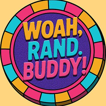 Artwork thumbnail, Woah, Rand. Buddy! by #STARFIELDTEAM