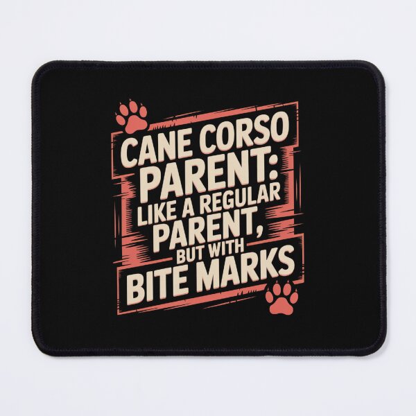 Item preview, Cane Corso Parent: Like a Regular Parent, But With Bite Marks designed and sold by theartfulaspie.