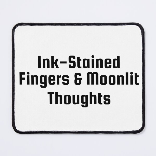Item preview, Ink-Stained Fingers & Moonlit Thoughts designed and sold by Ninjacatoff.