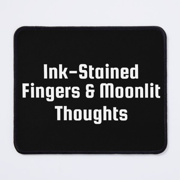 Item preview, Ink-Stained Fingers & Moonlit Thoughts designed and sold by Ninjacatoff.