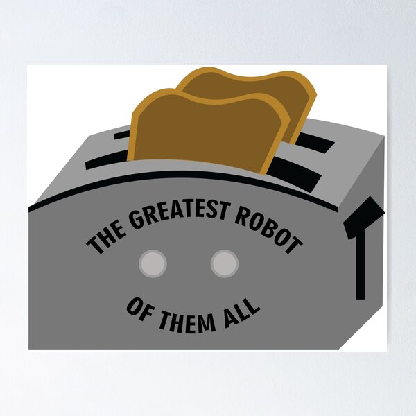 Item preview, The Greatest Toaster Robot designed and sold by kind-fish.