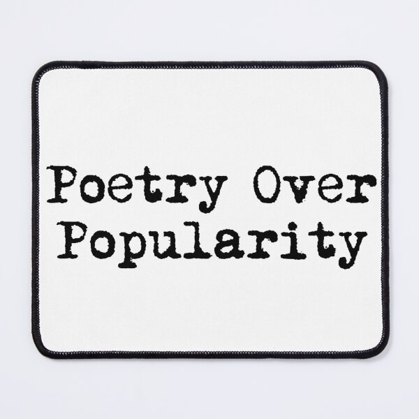 Item preview, Poetry Over Popularity designed and sold by Ninjacatoff.