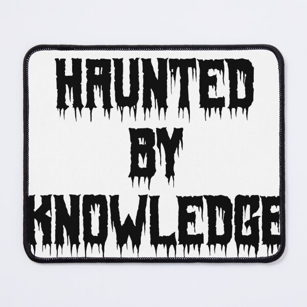 Item preview, Haunted by Knowledge designed and sold by Ninjacatoff.