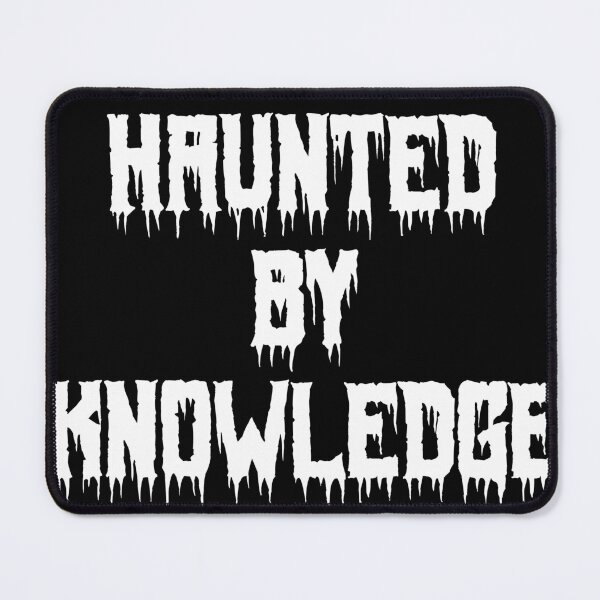 Item preview, Haunted by Knowledge designed and sold by Ninjacatoff.