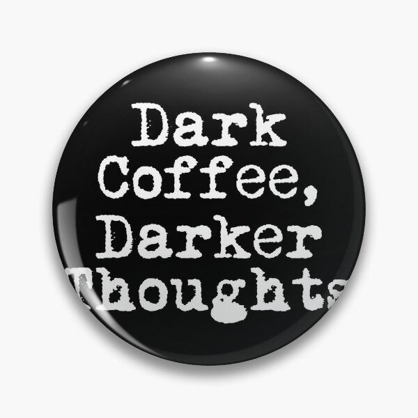 Item preview, Dark Coffee, Darker Thoughts designed and sold by Ninjacatoff.