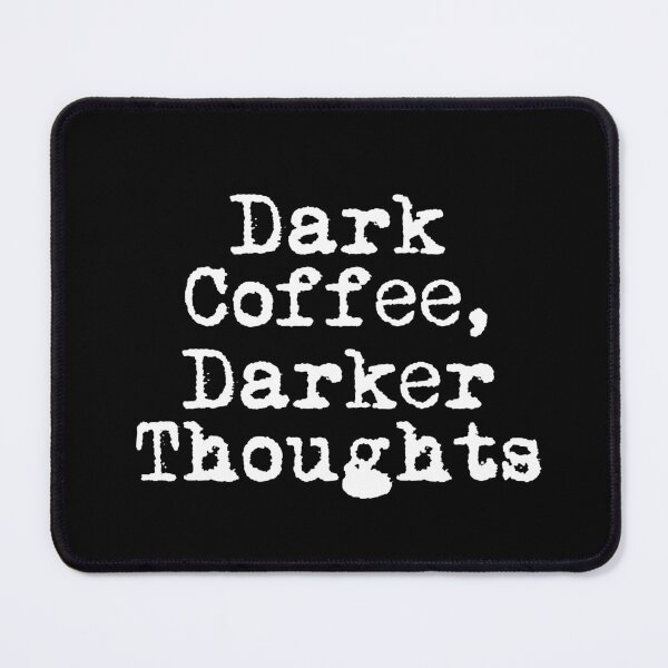 Item preview, Dark Coffee, Darker Thoughts designed and sold by Ninjacatoff.