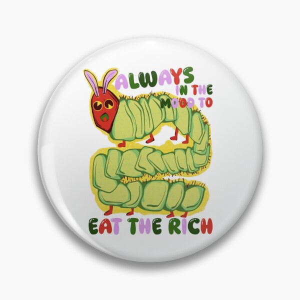 Item preview, hungry caterpillar eat the rich designed and sold by crestfallenmermaid.