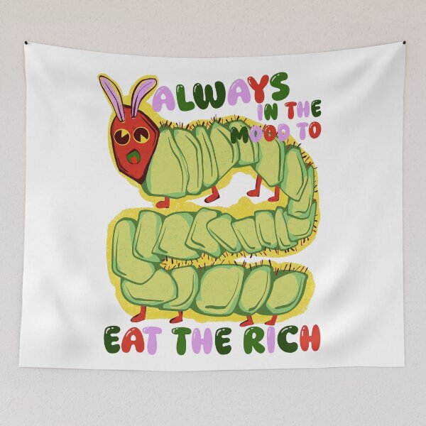 Item preview, hungry caterpillar eat the rich designed and sold by crestfallenmermaid.