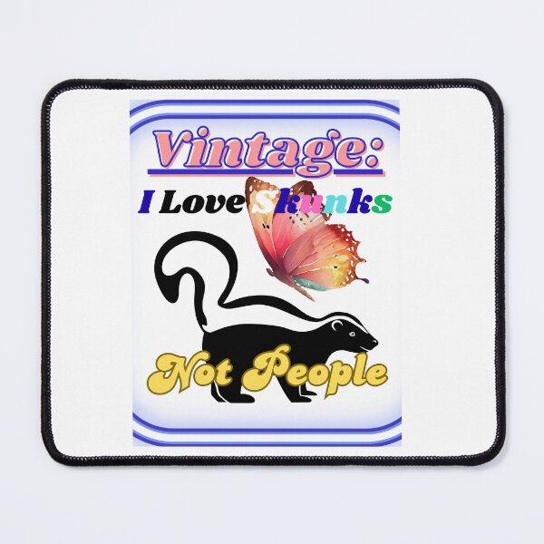 Item preview, I love skunks, not people designed and sold by maismauve.