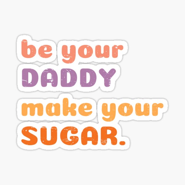 Item preview, Be Your Daddy Make Your Sugar – Retro Empowerment Quote designed and sold by Auchi_Verse.