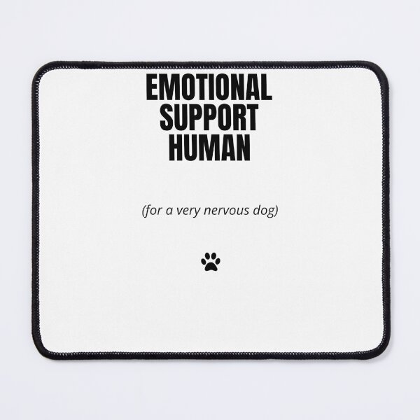 Item preview, Emotional Support Human (for a very nervous dog) designed and sold by Heliantherne.
