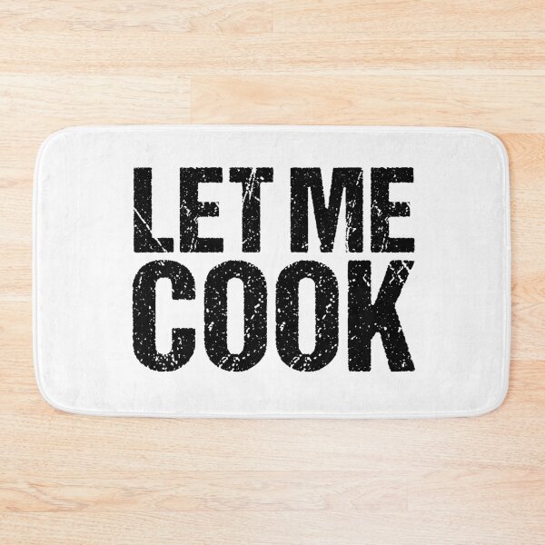 Item preview, Let Me Cook designed and sold by Memes N Lore .