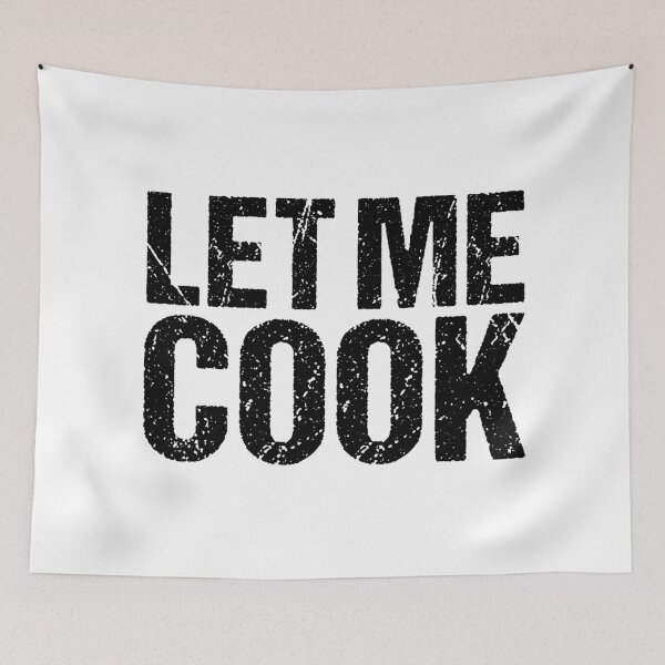 Item preview, Let Me Cook designed and sold by Memes N Lore .