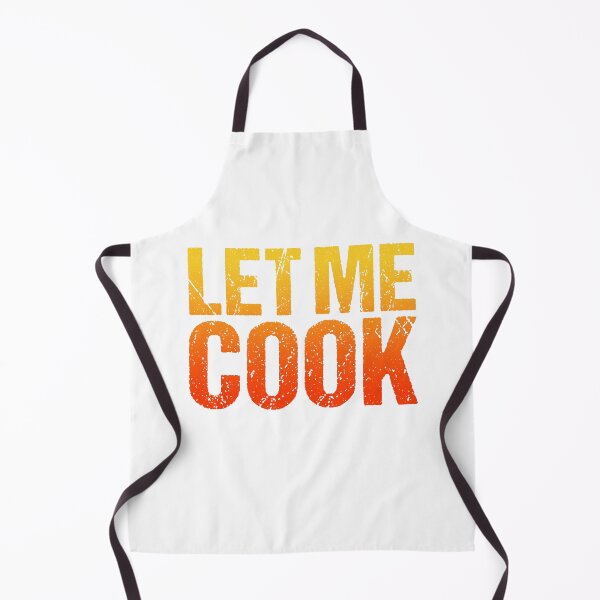 Item preview, Let Me Cook, Hot Orange Gradient designed and sold by Memes N Lore .