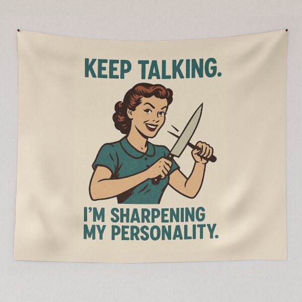 Item preview, Keep talking. I’m sharpening my personality. designed and sold by WheelieGdArt.