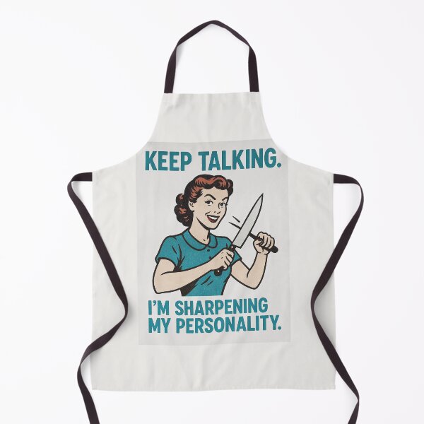 Item preview, Keep talking. I’m sharpening my personality. - v2 designed and sold by WheelieGdArt.