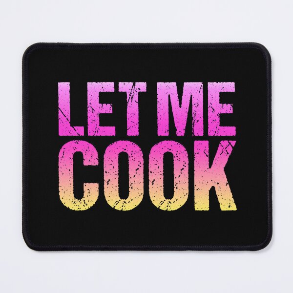 Item preview, Let Me Cook, Hot Pink designed and sold by Memes N Lore .
