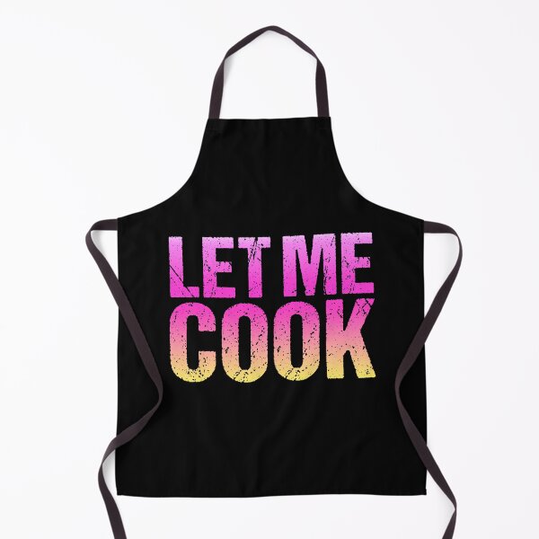 Item preview, Let Me Cook, Hot Pink designed and sold by Memes N Lore .