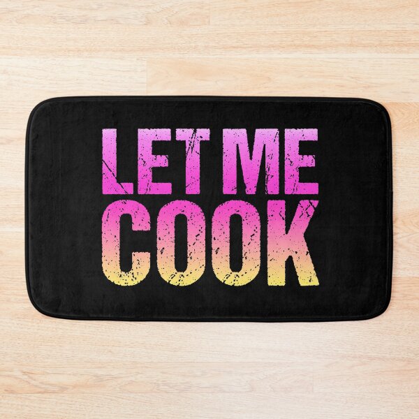 Item preview, Let Me Cook, Hot Pink designed and sold by Memes N Lore .