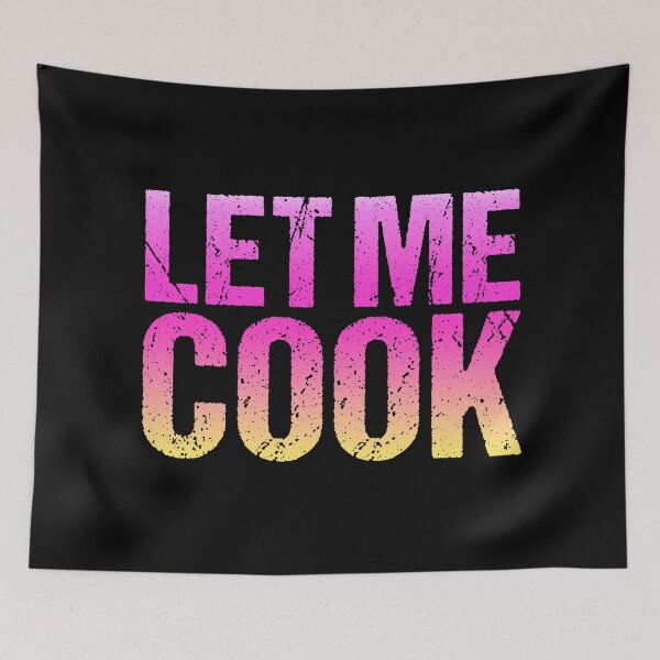 Item preview, Let Me Cook, Hot Pink designed and sold by Memes N Lore .