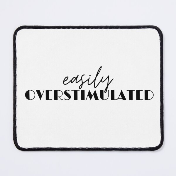 Item preview, Easily Overstimulated designed and sold by Bodelvern.