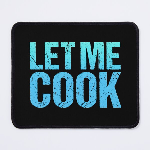 Item preview, Let Me Cook, Blue designed and sold by Memes N Lore .